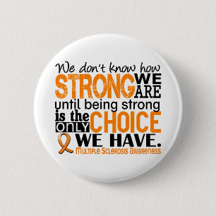Multiple Sclerosis How Strong We Are 6 Cm Round Badge