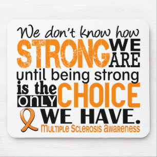 Multiple Sclerosis How Strong We Are Mouse Pad