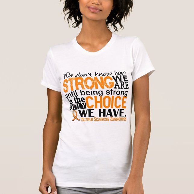 Multiple Sclerosis How Strong We Are T-Shirt (Front)