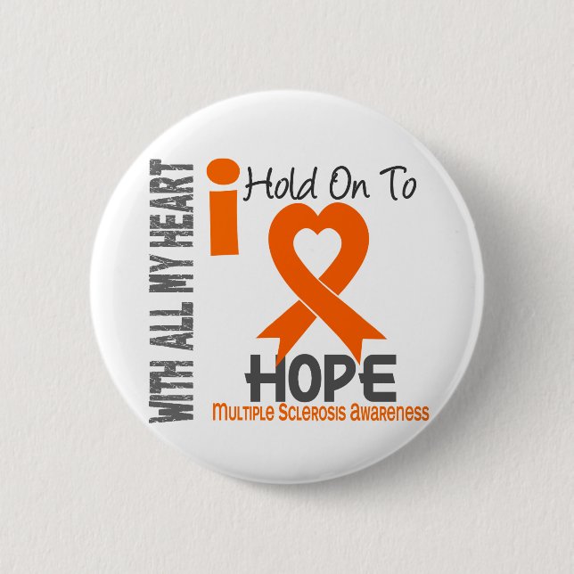 Multiple Sclerosis I Hold On To Hope 6 Cm Round Badge (Front)