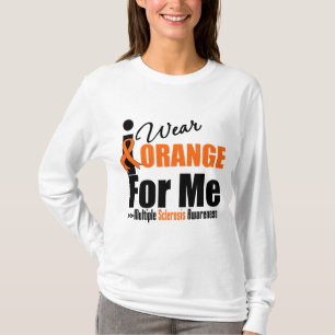 Multiple Sclerosis I Wear Orange For Me T-Shirt