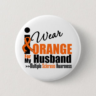 Multiple Sclerosis I Wear Orange For My Husband 6 Cm Round Badge