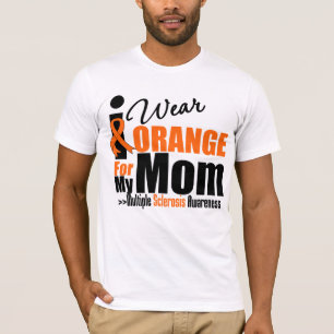 Multiple Sclerosis I Wear Orange For My Mum T-Shirt
