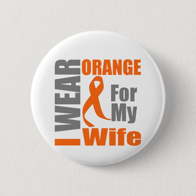 Multiple Sclerosis I Wear Orange Ribbon Wife 6 Cm Round Badge (Front)