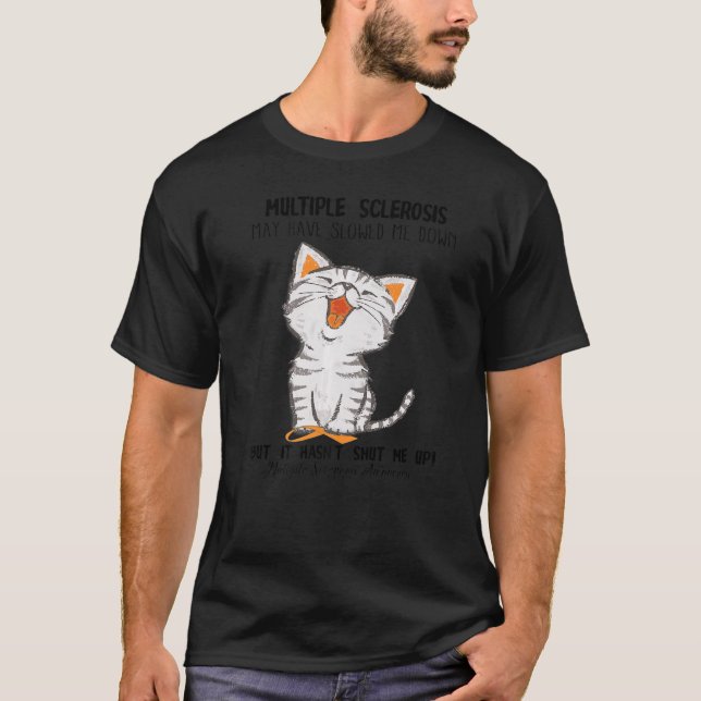 Multiple Sclerosis May Have Slowed Me Down Cat T-Shirt (Front)