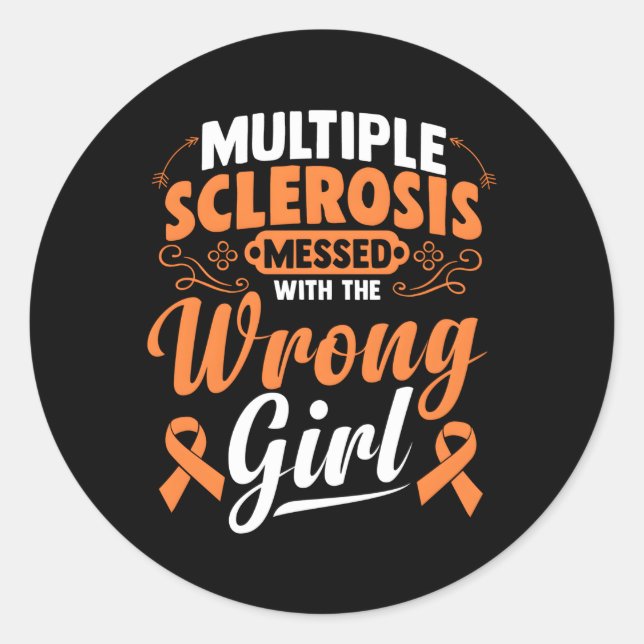 Multiple Sclerosis Messed With The Wrong Classic Round Sticker (Front)