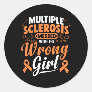 Multiple Sclerosis Messed With The Wrong Classic Round Sticker