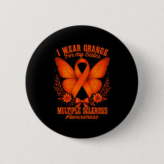 Multiple Sclerosis Ms Awareness I Wear Orange For 6 Cm Round Badge