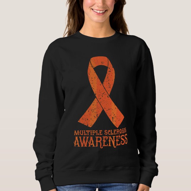 Multiple Sclerosis Ms Awareness  Orange Ribbon Sweatshirt (Front)