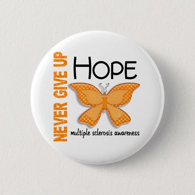 Multiple Sclerosis Never Give Up Hope Butterfly 4 6 Cm Round Badge (Front)