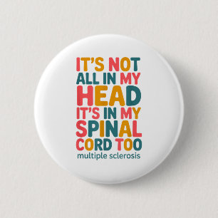Multiple Sclerosis Quote For Ms Sclerosis Awarenes 6 Cm Round Badge