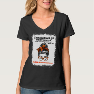 Multiple Sclerosis Thou Shalt Not Get On My Nerves T-Shirt