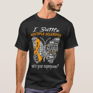 Multiple Sclerosis Warrior - I Battle Multiple Scl T-Shirt