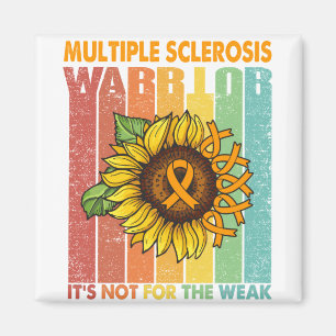 Multiple Sclerosis Warrior It's Not For The Weak Magnet