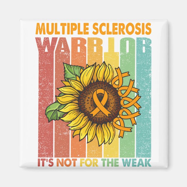Multiple Sclerosis Warrior It's Not For The Weak Magnet (Front)