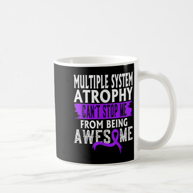 Multiple System Atrophy Msa Awareness Can't Stop M Coffee Mug (Right)