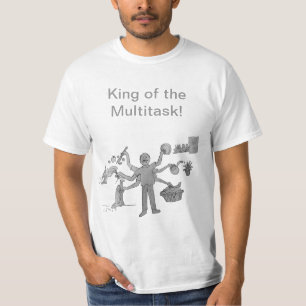 Multitask King T-Shirt