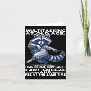 Multitasking At Old Age I Can Cough Burp Laugh Far Card