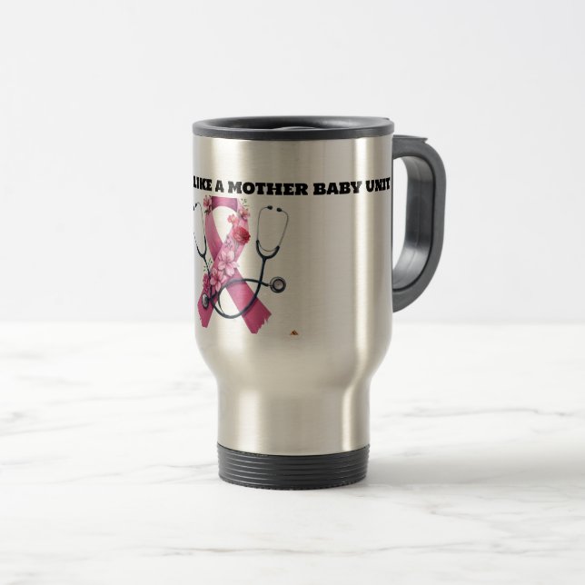 MULTITASKING LIKE A MOTHER BABUY UNIT TRAVEL MUG (Front Right)