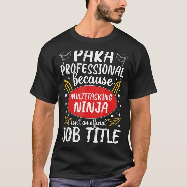 Multitasking Ninja Paraprofessional Appreciation A T-Shirt (Front)