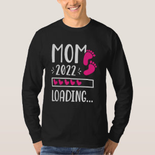 Mum 2022 Loading Future Mother Mama Expecting Momm T-Shirt