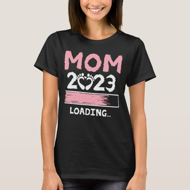 Mum 2023 Loading Funny Future New Mum To Be T-Shirt (Front)