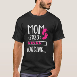 Mum 2023 Loading Future Mother Mama Expecting Momm T-Shirt