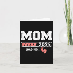Mum 2025 Loading For Girl Baby Mama Mummy Mum Moth Card