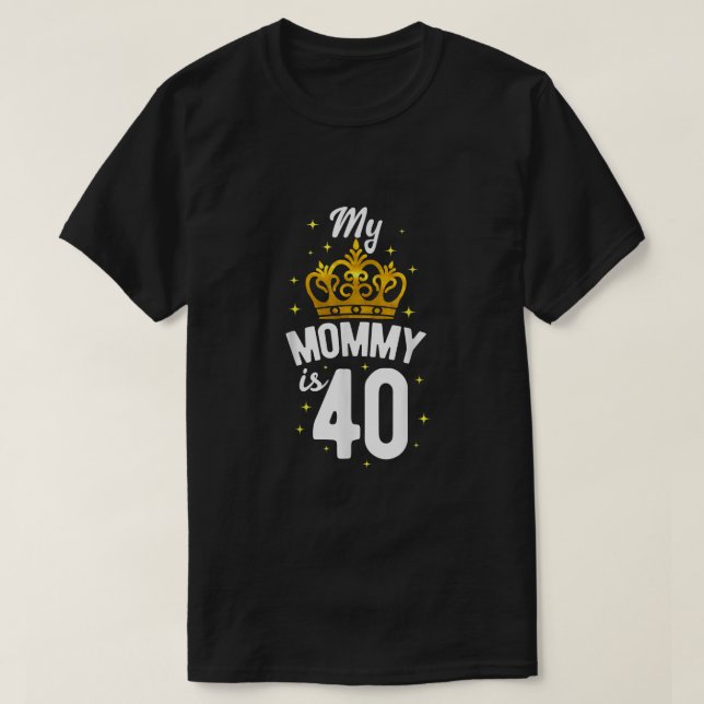 Mum 40th Birthday Mum My Mummy Is 40 My Mummy Is F T-Shirt (Design Front)