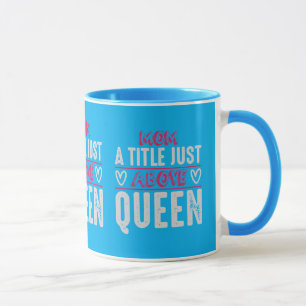 Mum A Title Just Above Queen Blue Two Tone Coffee Mug