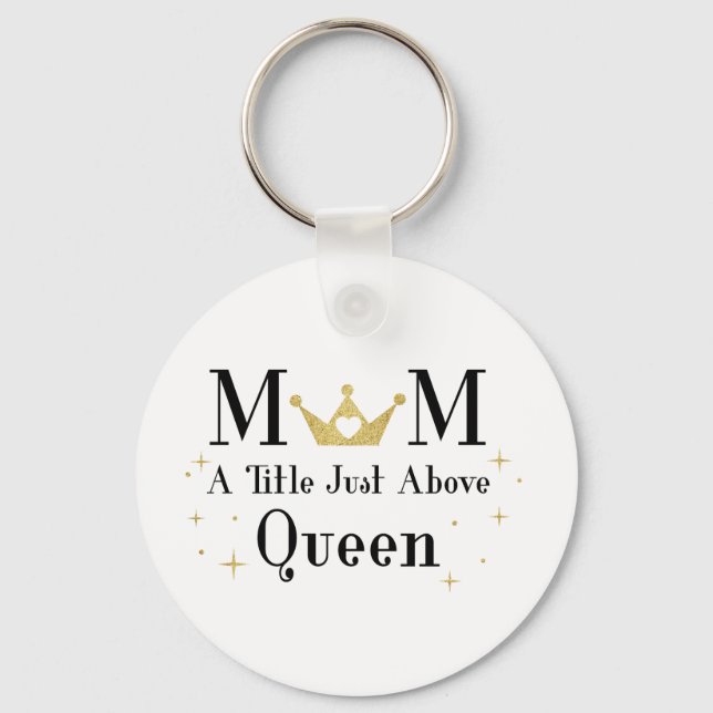 Mum A Title Just Above Queen Key Ring (Front)