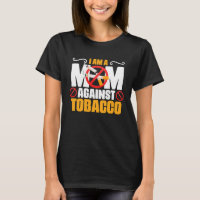 Mum Against Tobacco Anti Cigarettes Anti Smoking