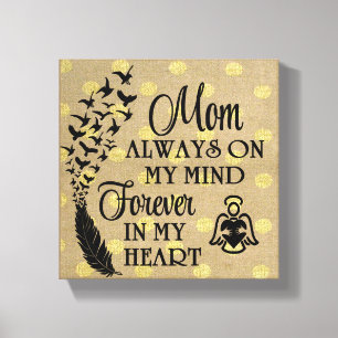 Mum always on my mind forever in my heart canvas print