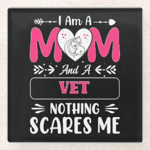Mum And A Vet Nothing Scares Me, Funny Vet Mum Glass Coaster
