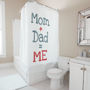 Mum and Dad is Me Shower Curtain