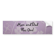Mum and Dad Plus One! bumper stickers custom Baby