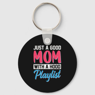 Mum Art A Good Mum With A Hood Playlist Key Ring