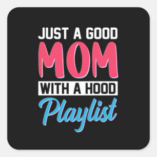 Mum Art A Good Mum With A Hood Playlist Square Sticker