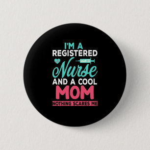 Mum Art A Registered Nurse And A Mum 6 Cm Round Badge