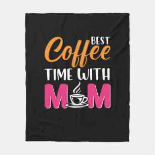Mum Art Best Coffee Time With Mum Fleece Blanket