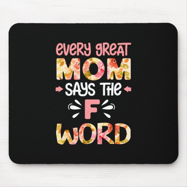 Mum Art Every Great Mum Mouse Pad (Front)