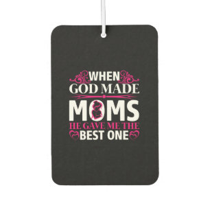 Mum Art He Gave Me The Best One Mum Car Air Freshener