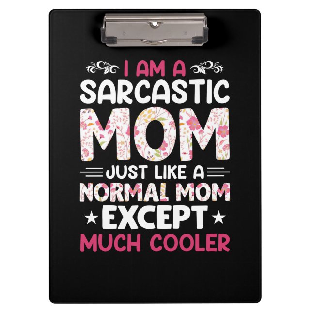 Mum Art I Am A Sarcastic Mum Clipboard (Front)