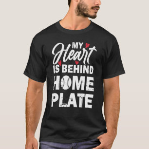 Mum Baseball   My Heart Is Behind Home Plate Catch T-Shirt