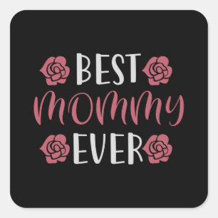 Mum - Best Mummy Ever Square Sticker