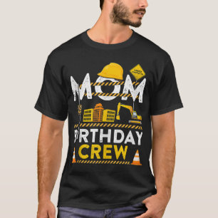 Mum Birthday Crew Construction Birthday Party Gift T-Shirt
