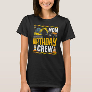 Mum Birthday Crew - Construction Birthday Party Su T-Shirt