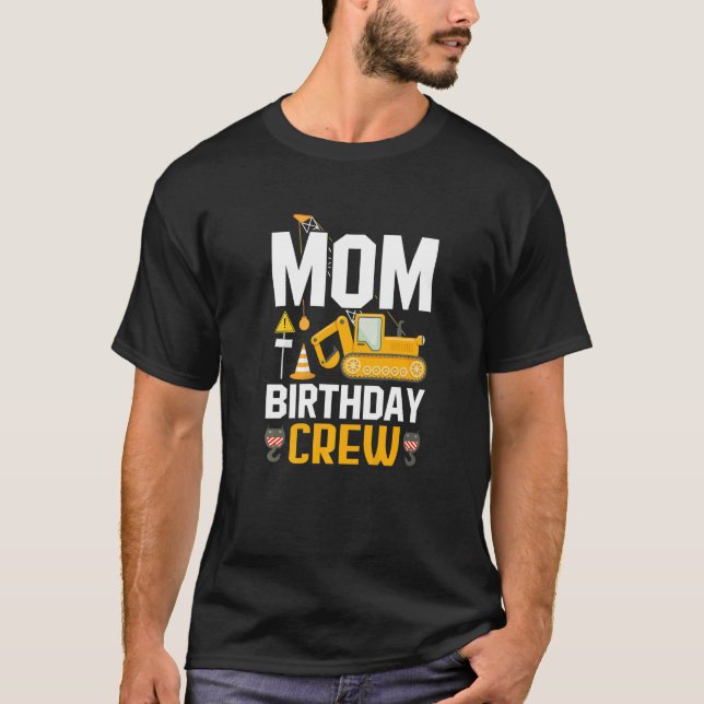 Mum Birthday Crew - Construction Birthday Party Su T-Shirt (Front)