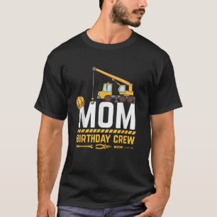 Mum Birthday Crew Construction Birthday T-Shirt