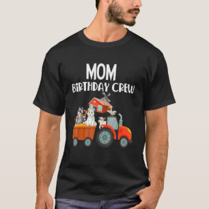 Mum Birthday Crew Farm Animals Barnyard Tractor Bd T-Shirt